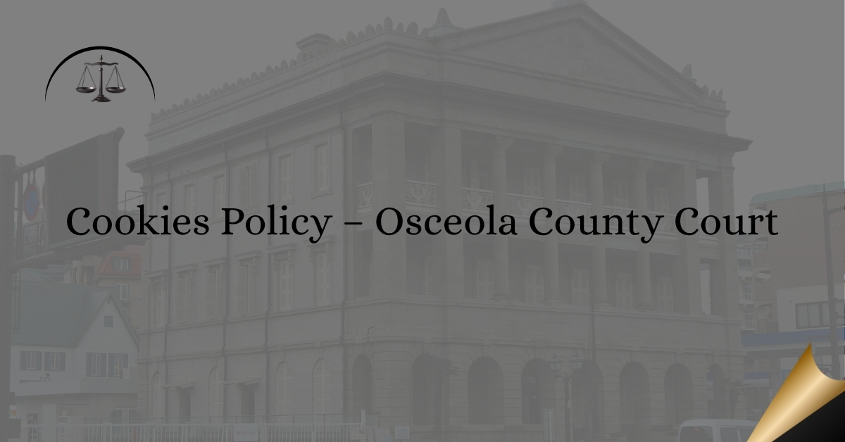 Cookies Policy – Osceola County Court